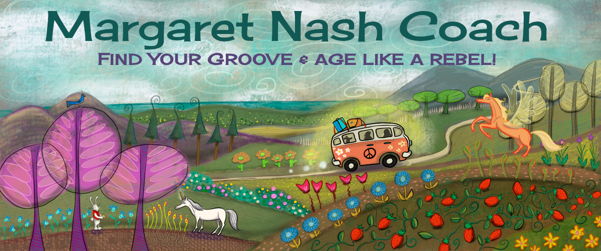 Margaret Nash Coach - find your groove and age like a rebel!